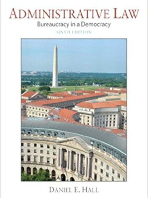 Administrative Law: Bureaucracy in a Democracy (6th Edition) – eBook PDF