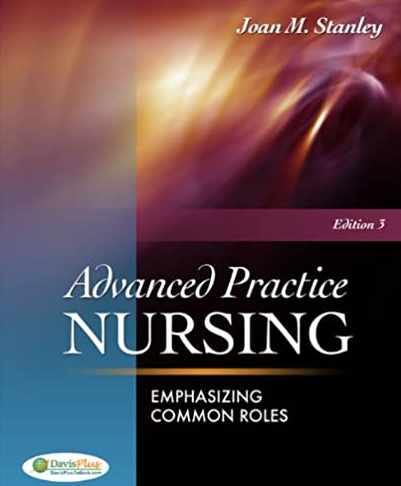 Advanced Practice Nursing: Emphasizing Common Roles 3rd Edition, ISBN-13: 978-0803622074