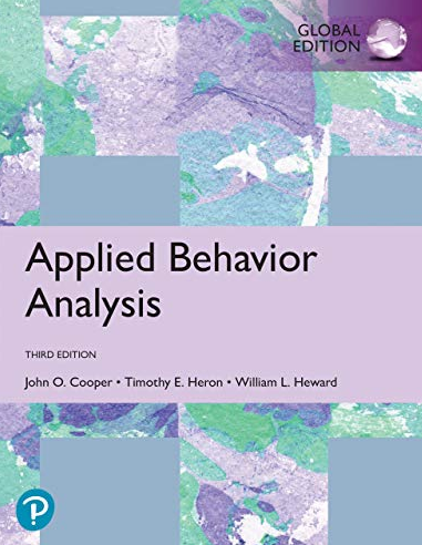 Applied Behavior Analysis 3rd GLOBAL Edition John O. Cooper, ISBN-13: 978-1292324630