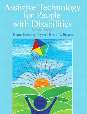 Assistive Technology for People with Disabilities 2nd Edition, ISBN-13: 978-0137050093