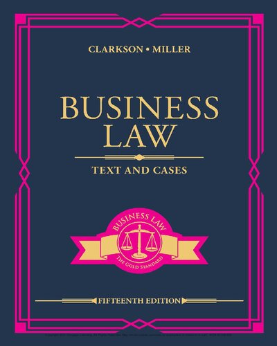 Business Law: Text and Cases 15th Edition by Kenneth W. Clarkson, ISBN-13: 978-0357129630