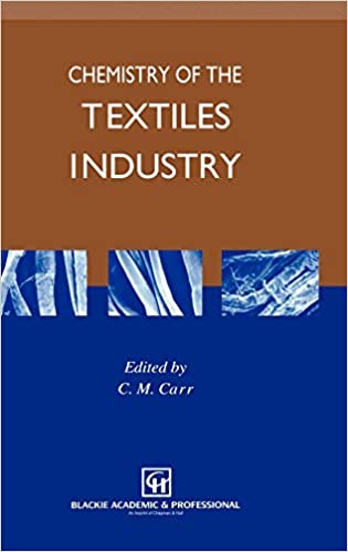 Chemistry of the Textiles Industry by C. M. Carr, ISBN-13: 978-0751400540