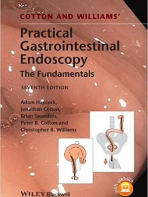 Cotton and Williams’ Practical Gastrointestinal Endoscopy (7th Edition) – eBook PDF