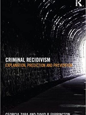 Criminal Recidivism: Explanation, Prediction and Prevention – eBook PDF