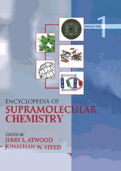 Encyclopedia of Supramolecular Chemistry J. L. Atwood, ISBN-13: 978-0824747251