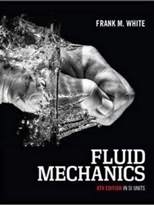 Fluid Mechanics (8th Edition) In SI Units – eBook PDF