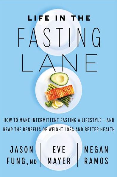 Life in the Fasting Lane Dr. Jason Fung, ISBN-13: 978-0062969446