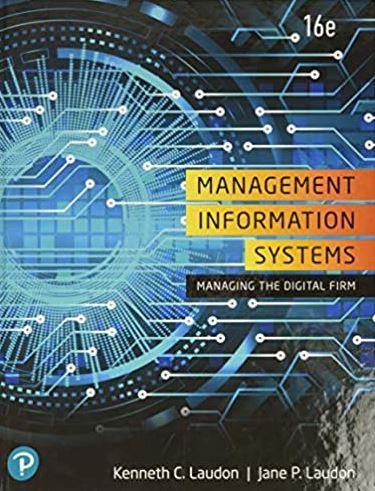 Management Information Systems: Managing the Digital Firm 16th Edition, ISBN-13: 978-0135191798