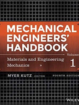 Mechanical Engineers’ Handbook, Volume 1: Materials and Engineering Mechanics (4th Edition) – eBook PDF