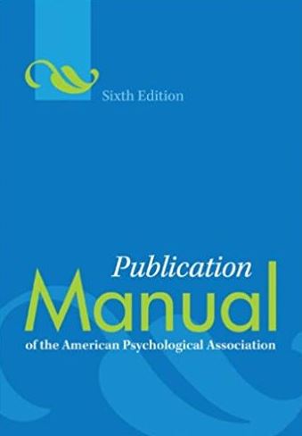 Publication Manual of the American Psychological Association 6th Edition, ISBN-13: 978-1433805615