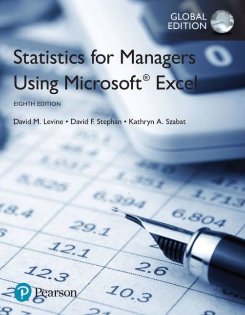 Statistics for Managers Using Microsoft Excel 8th GLOBAL Edition, ISBN-13: 978-1292156347