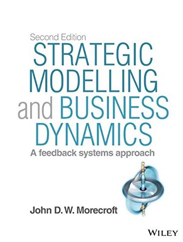 Strategic Modelling and Business Dynamics 2nd Edition, ISBN-13: 9781118844687