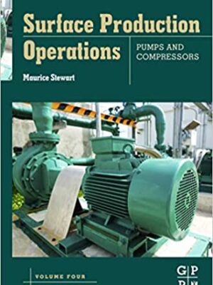 Surface Production Operations: Pumps and Compressors (Volume IV) – eBook PDF