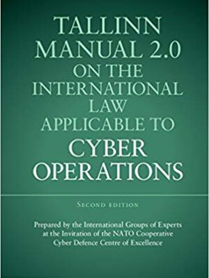 Tallinn Manual 2.0 on the International Law Applicable to Cyber Operations (2nd Edition)