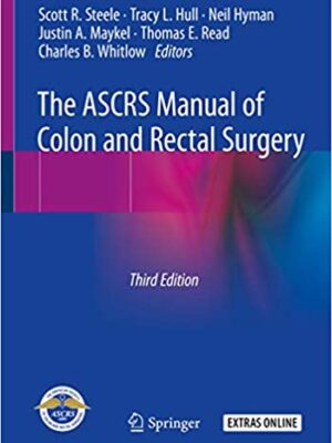 The ASCRS Manual of Colon and Rectal Surgery (3rd Edition) – eBook PDF