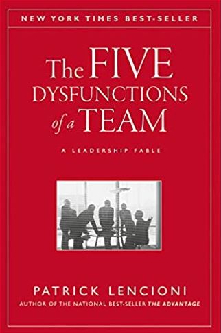 The Five Dysfunctions of a Team: A Leadership Fable Patrick Lencioni, ISBN-13: 978-0787960759