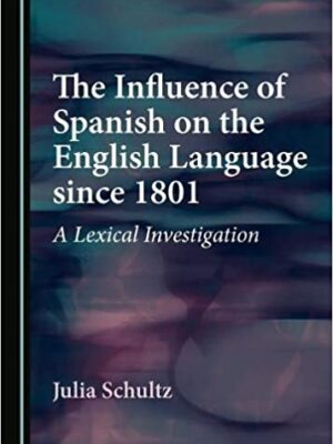 The Influence of Spanish on the English Language since 1801 – eBook PDF