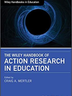 The Wiley Handbook of Action Research in Education – eBook PDF