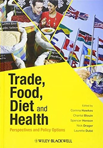 Trade, Food, Diet and Health: Perspectives and Policy Options Corinna Hawkes, ISBN-13: 978-1405199865