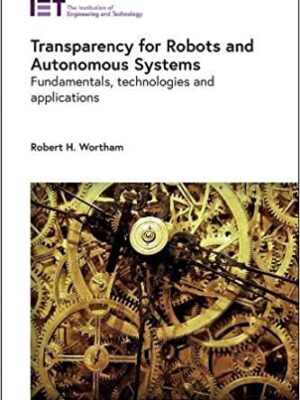 Transparency for Robots and Autonomous Systems – eBook PDF