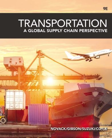 Transportation: A Global Supply Chain Perspective 9th Edition, ISBN-13: 978-1337406642