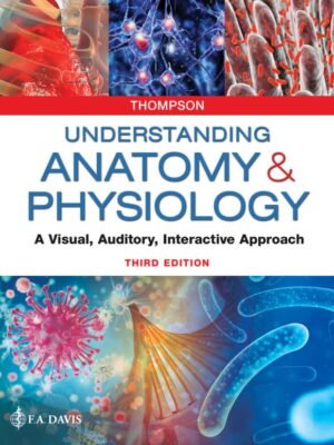 Understanding Anatomy and Physiology: A Visual, Auditory, Interactive Approach (3rd Edition) – eBook PDF