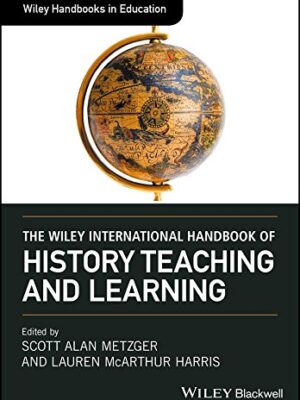 The Wiley International Handbook of History Teaching and Learning – eBook PDF